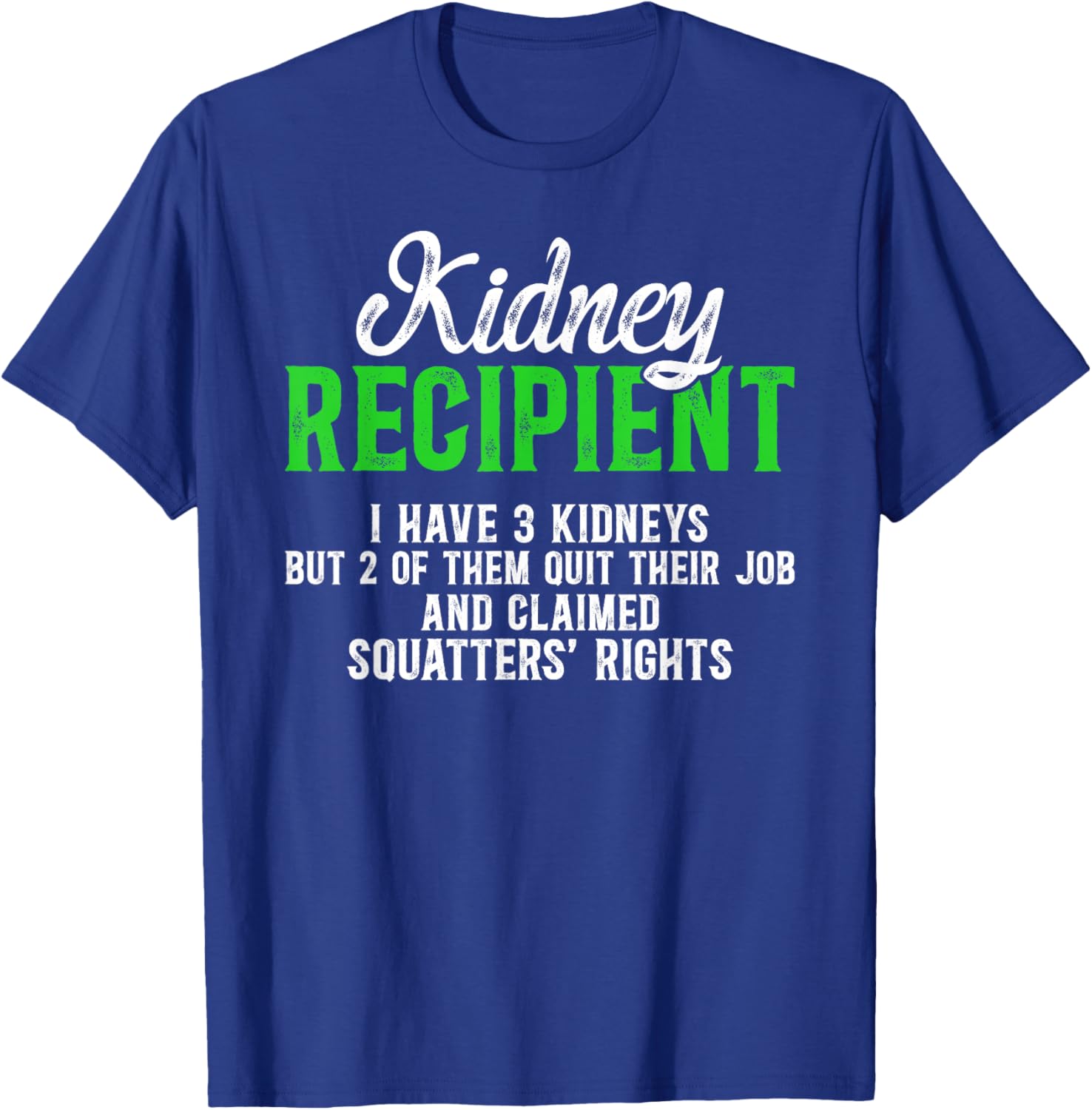 Kidney Recipient Funny Kidney Transplant Survivor T-Shirt - T-Shirt | Royal