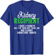 Kidney Recipient Funny Kidney Transplant Survivor T-Shirt - T-Shirt | Royal