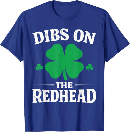 Dibs On The Redhead Shirt Funny St Patrick's Day Men Women T-Shirt - T-Shirt | Royal