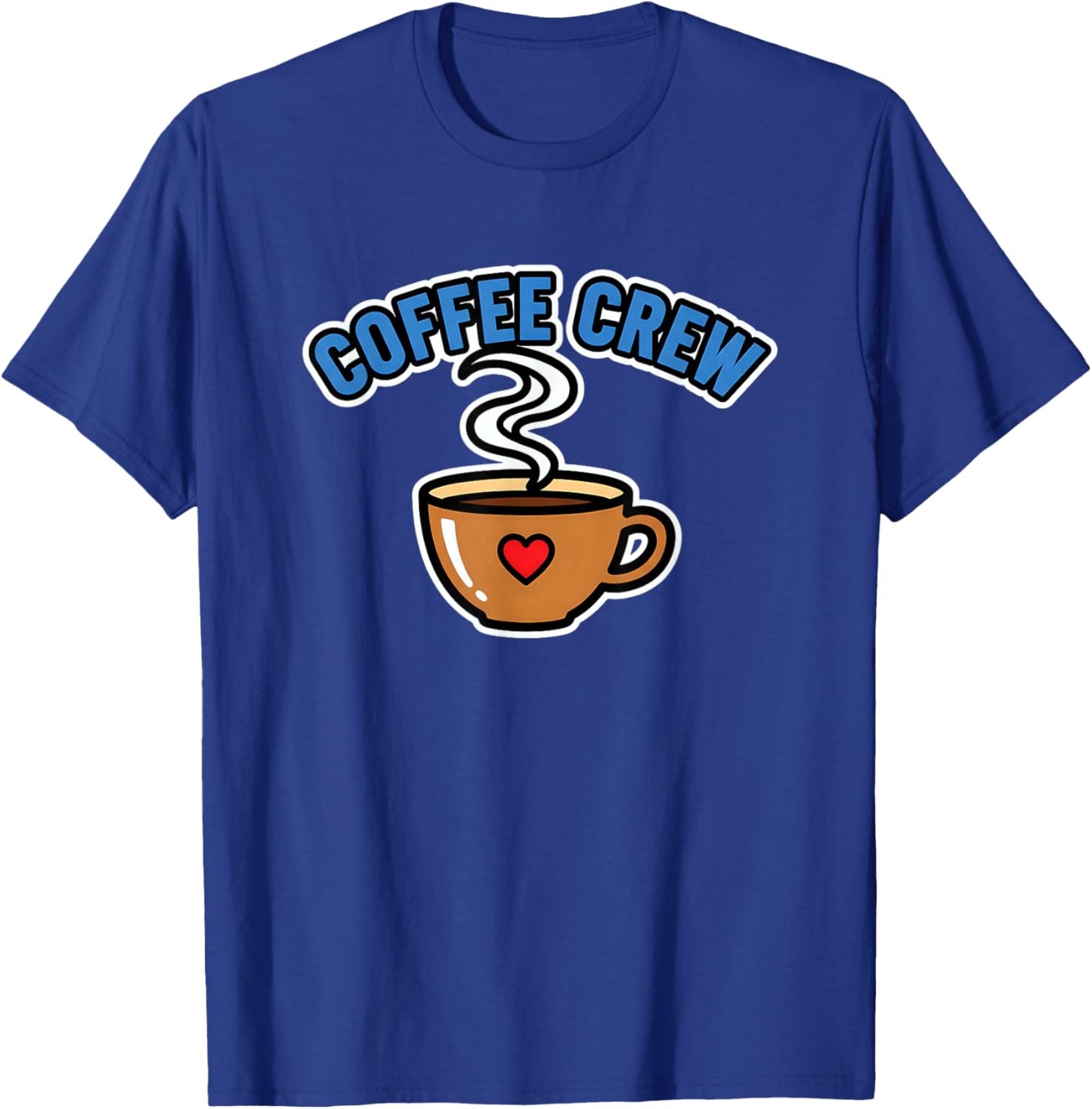 Coffee Crew Heart Cup Steam Morning Coffee Lovers T-Shirt - T-Shirt | Royal