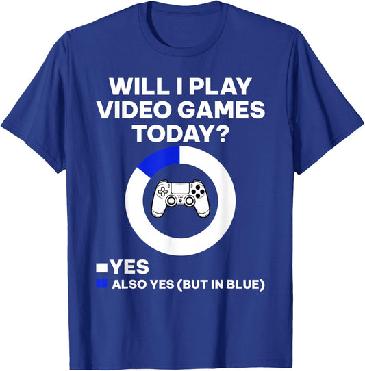 Will I Play Video Games Today Funny Gamer Gaming Controller T-Shirt - T-Shirt | Royal