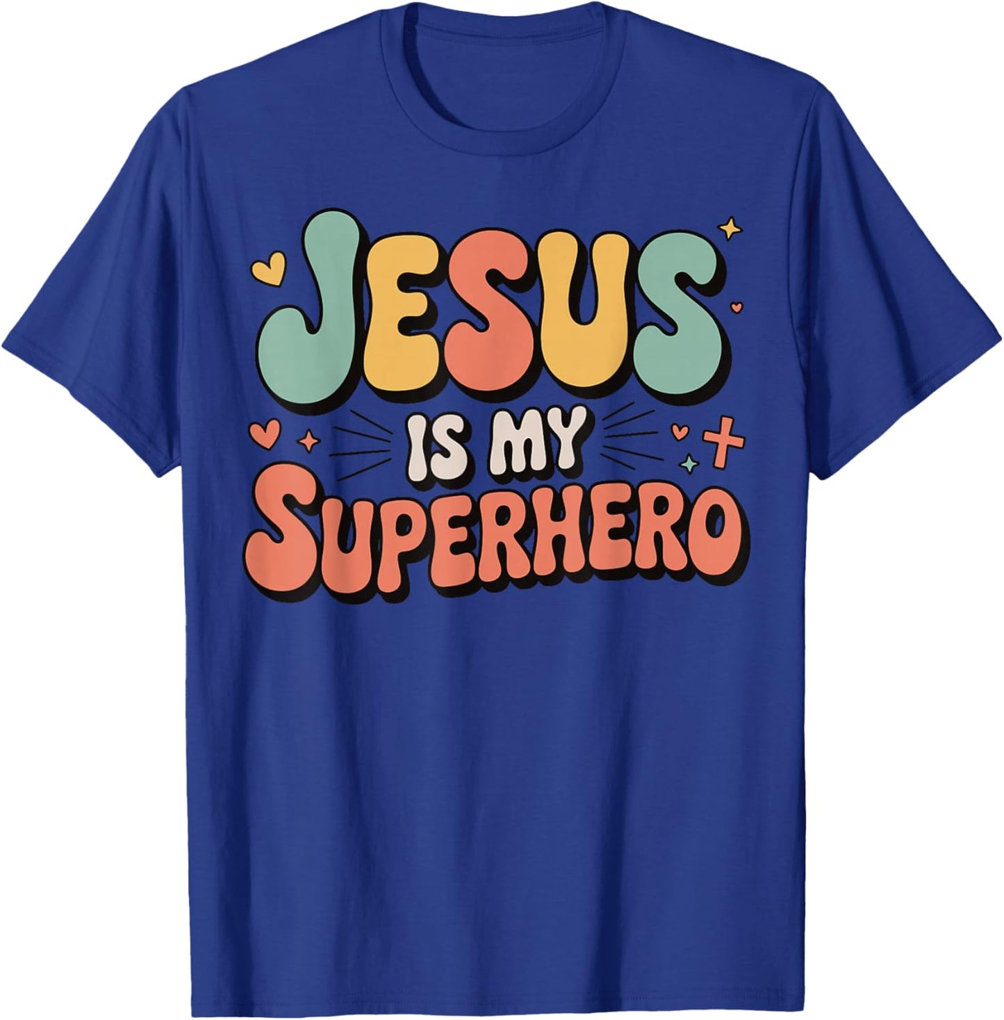 Jesus is My Superhero T-Shirt - T-Shirt | Royal