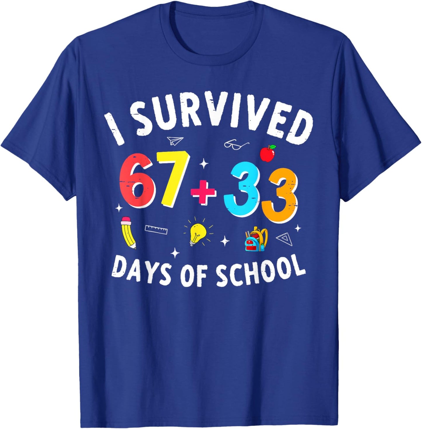 I Survived 67 33 Days of School 100 Days of School 67 Funny T-Shirt - T-Shirt | Royal