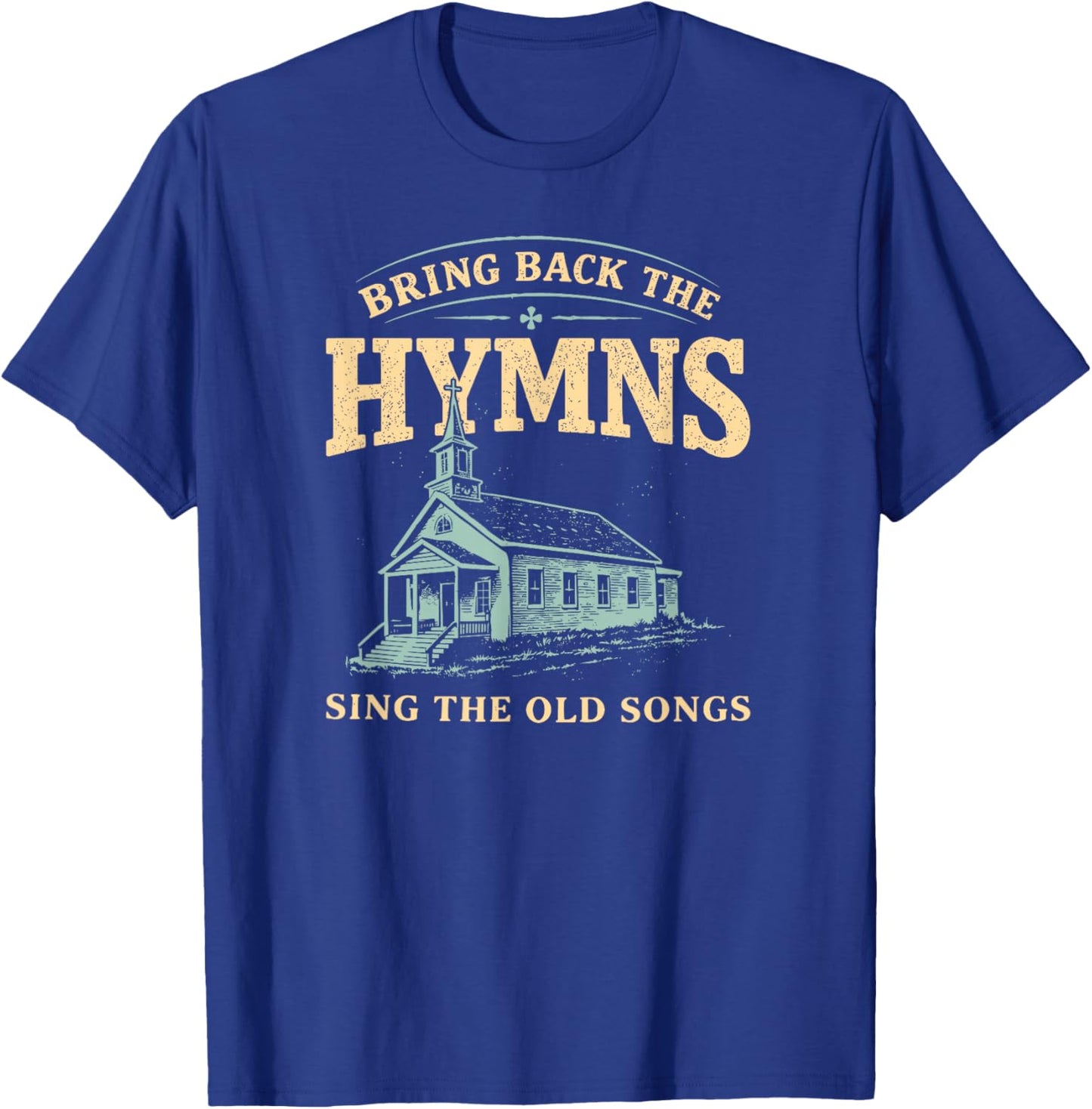 Bring Back The Hymns Church Worship Music Vintage Christian T-Shirt - T-Shirt | Royal