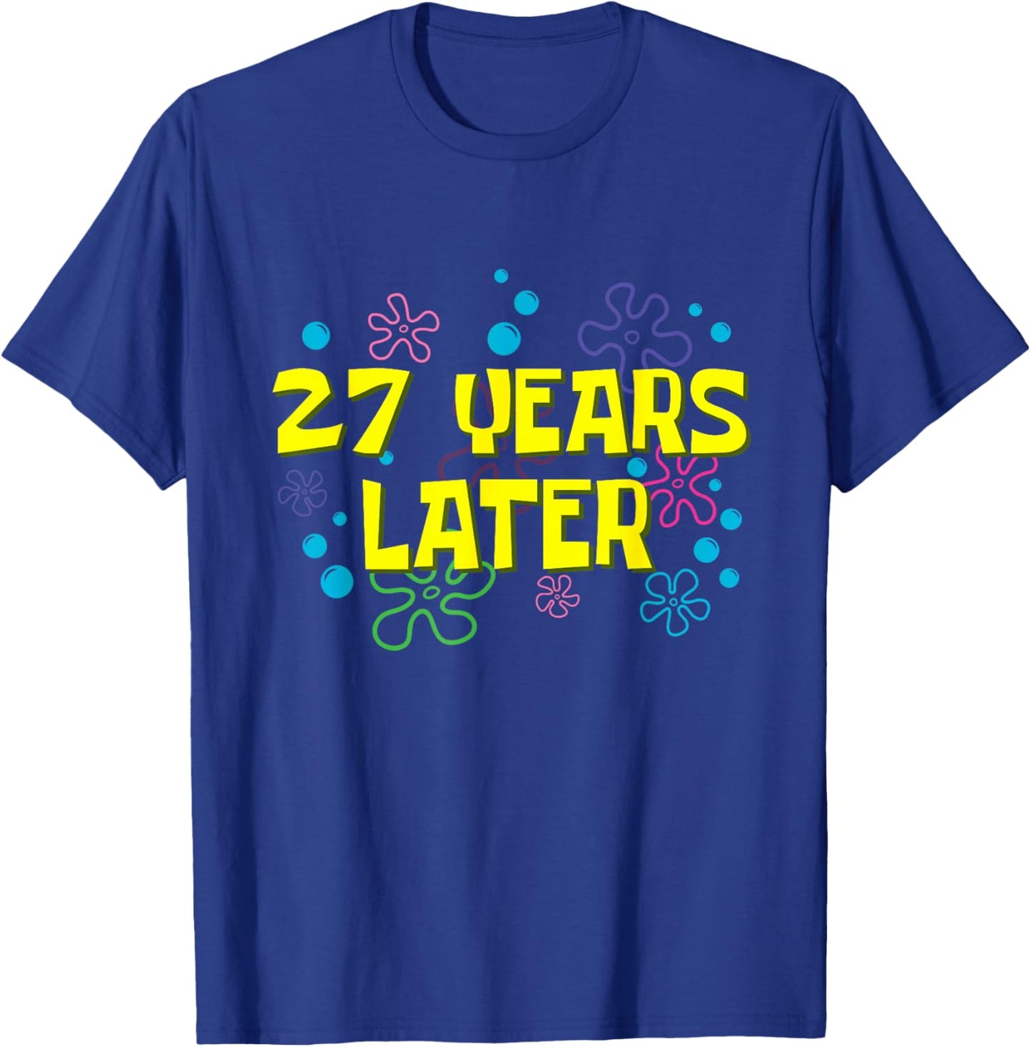 27th Birthday 27 Years Later 27 Years Old Bday T-Shirt - T-Shirt | Royal