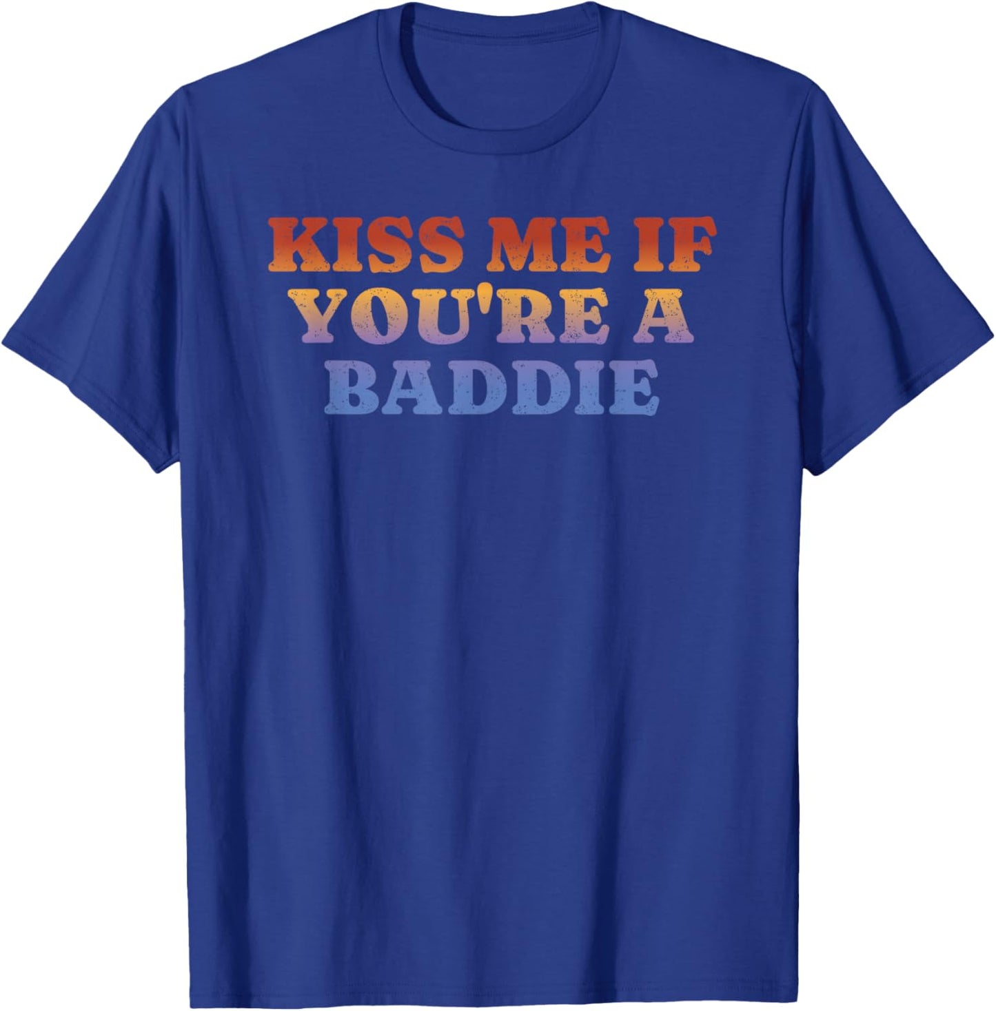Kiss Me If You're A Baddie Retro Vintage T-Shirt - T-Shirt | Royal