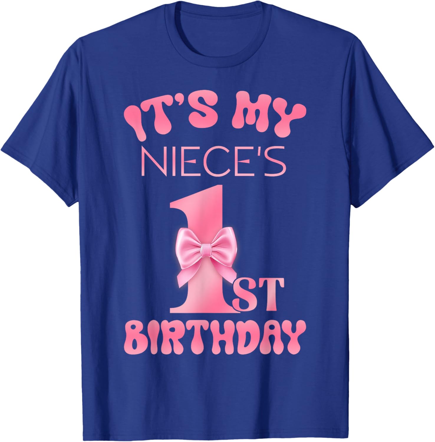 It's My Niece's 1st Birthday Girl Pink Party Themes T-Shirt - T-Shirt | Royal
