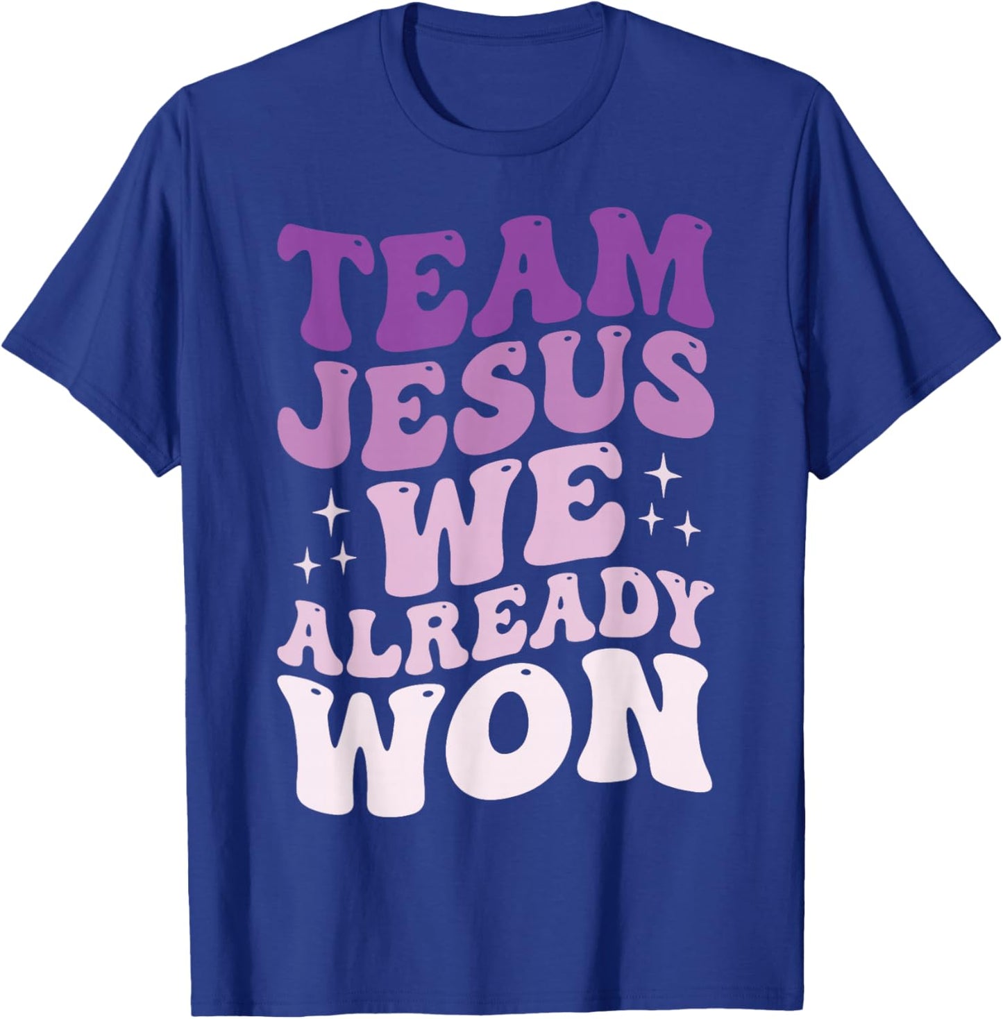 Team Jesus We Already Won T-Shirt - T-Shirt | Royal