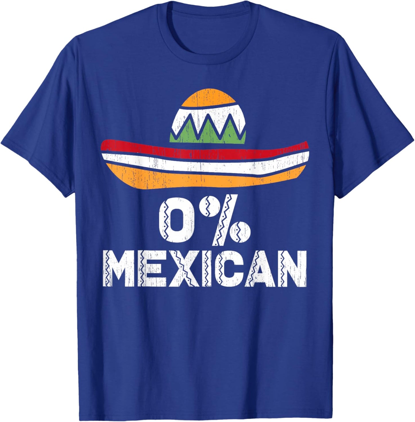 0% Mexican Sombrero Funny Cinco De Mayo Mexican Fiesta T-Shirt - T-Shirt | Royal