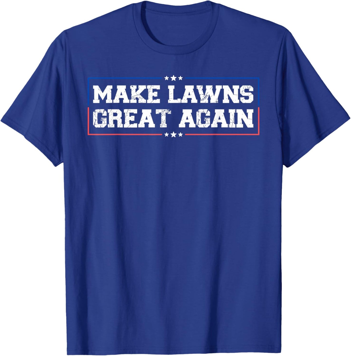 Make Lawns Great Again Funny Lawn Mower T-Shirt - T-Shirt | Royal