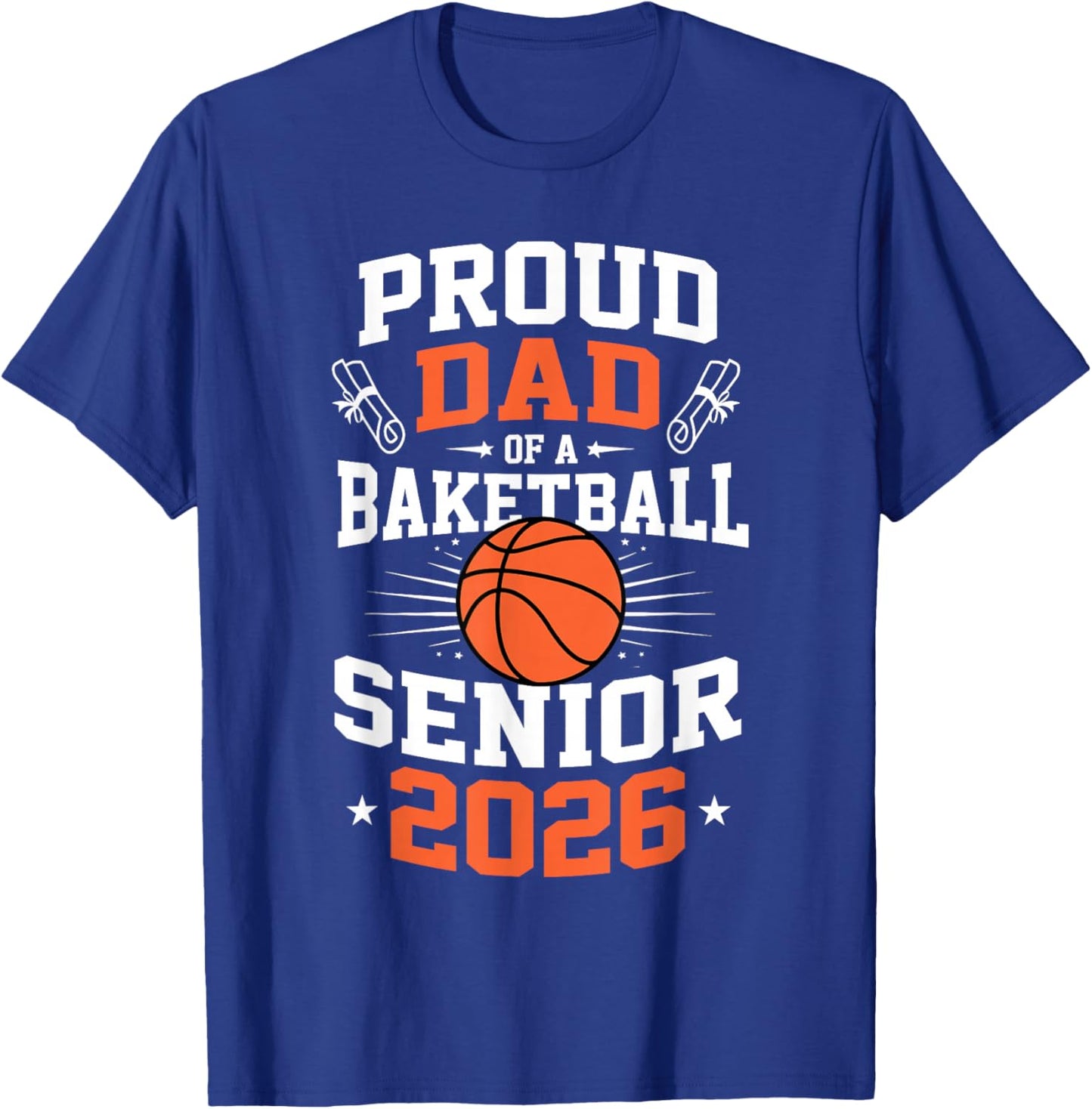 Proud Dad of A Basketball Senior 2026 Graduation Basketball T-Shirt - T-Shirt | Royal