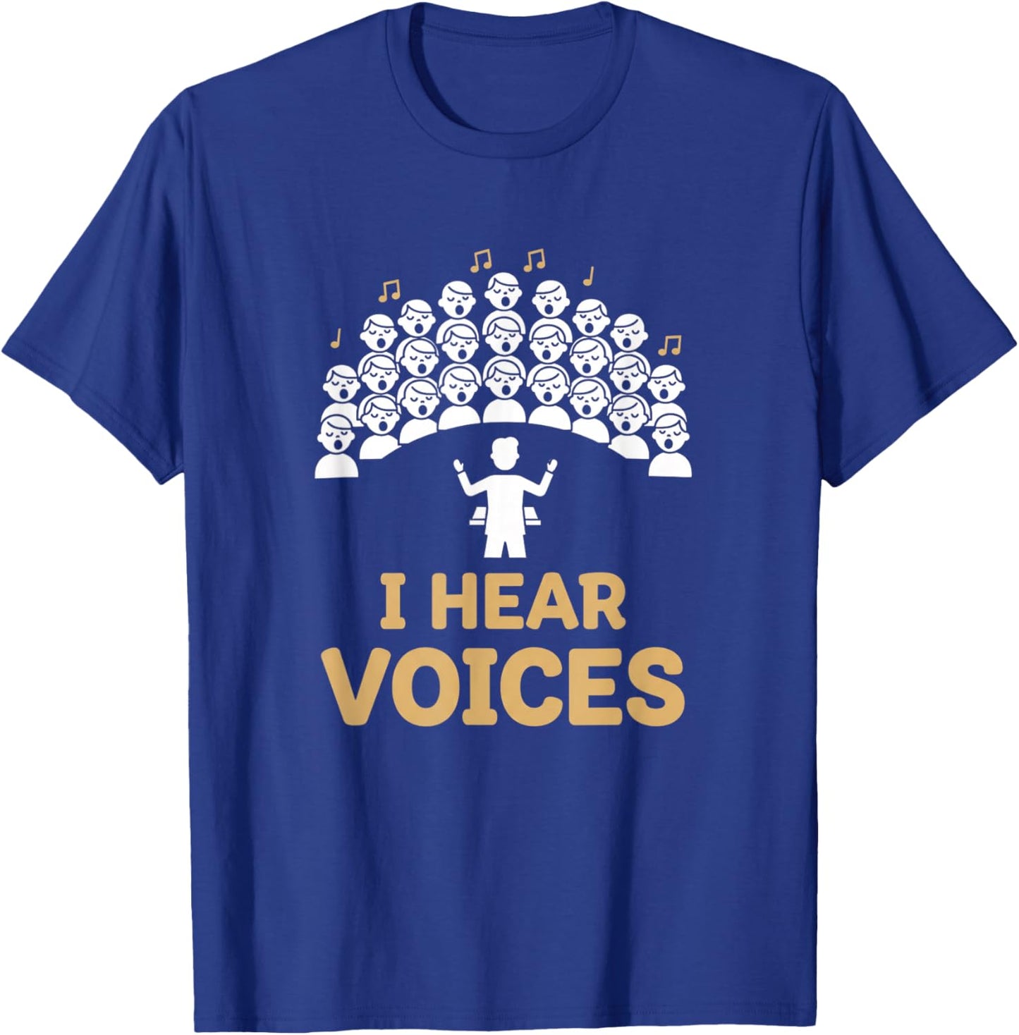 Teacher Choir Director I Hear Voices Chorister Choir Singer T-Shirt - T-Shirt | Royal
