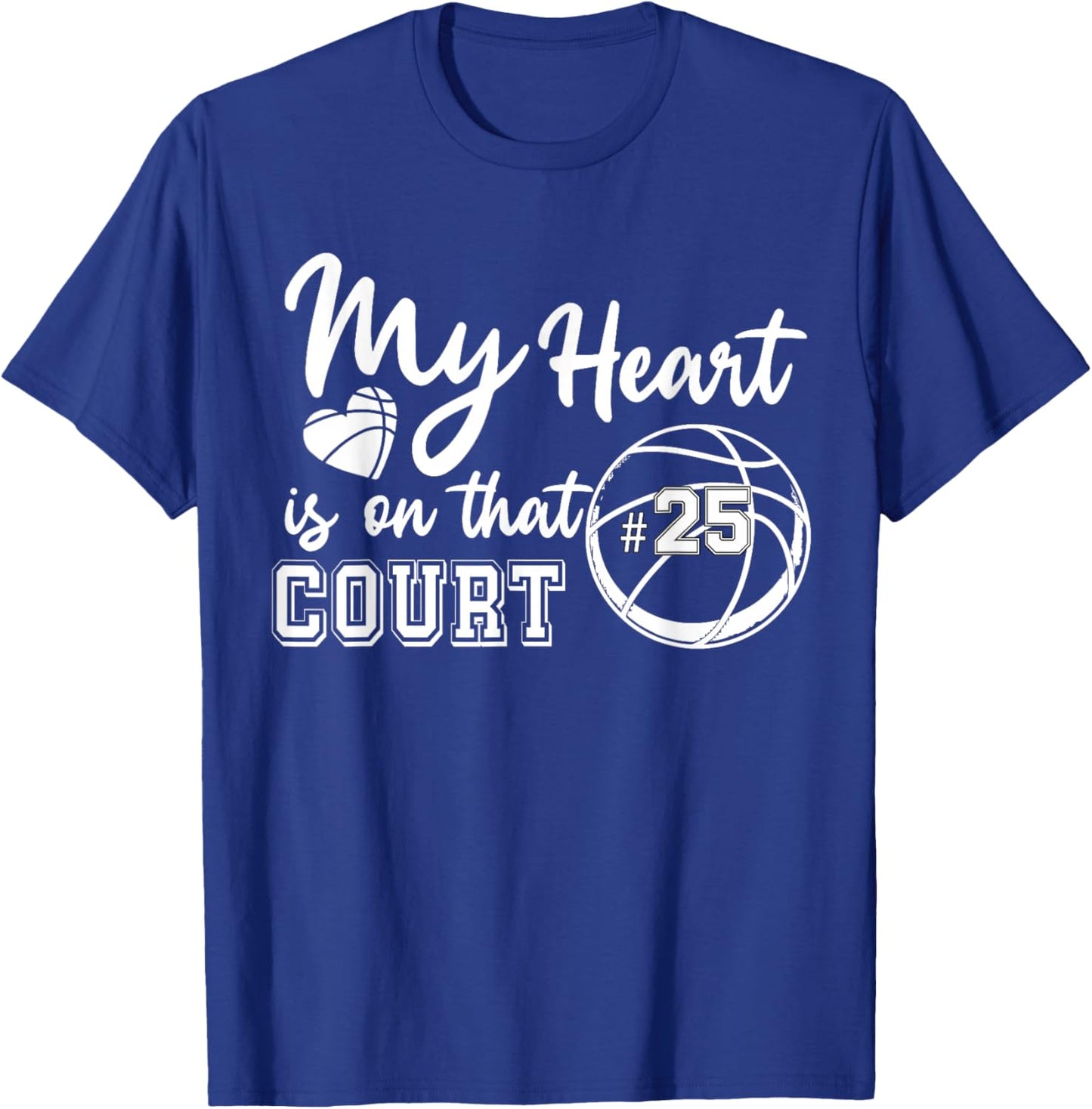 My Heart is On That Court Number Jersey Number 25 Basketball T-Shirt - T-Shirt | Royal