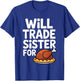 Will Trade Sister for Turkey Funny Thanksgiving Dinner T-Shirt - T-Shirt | Royal
