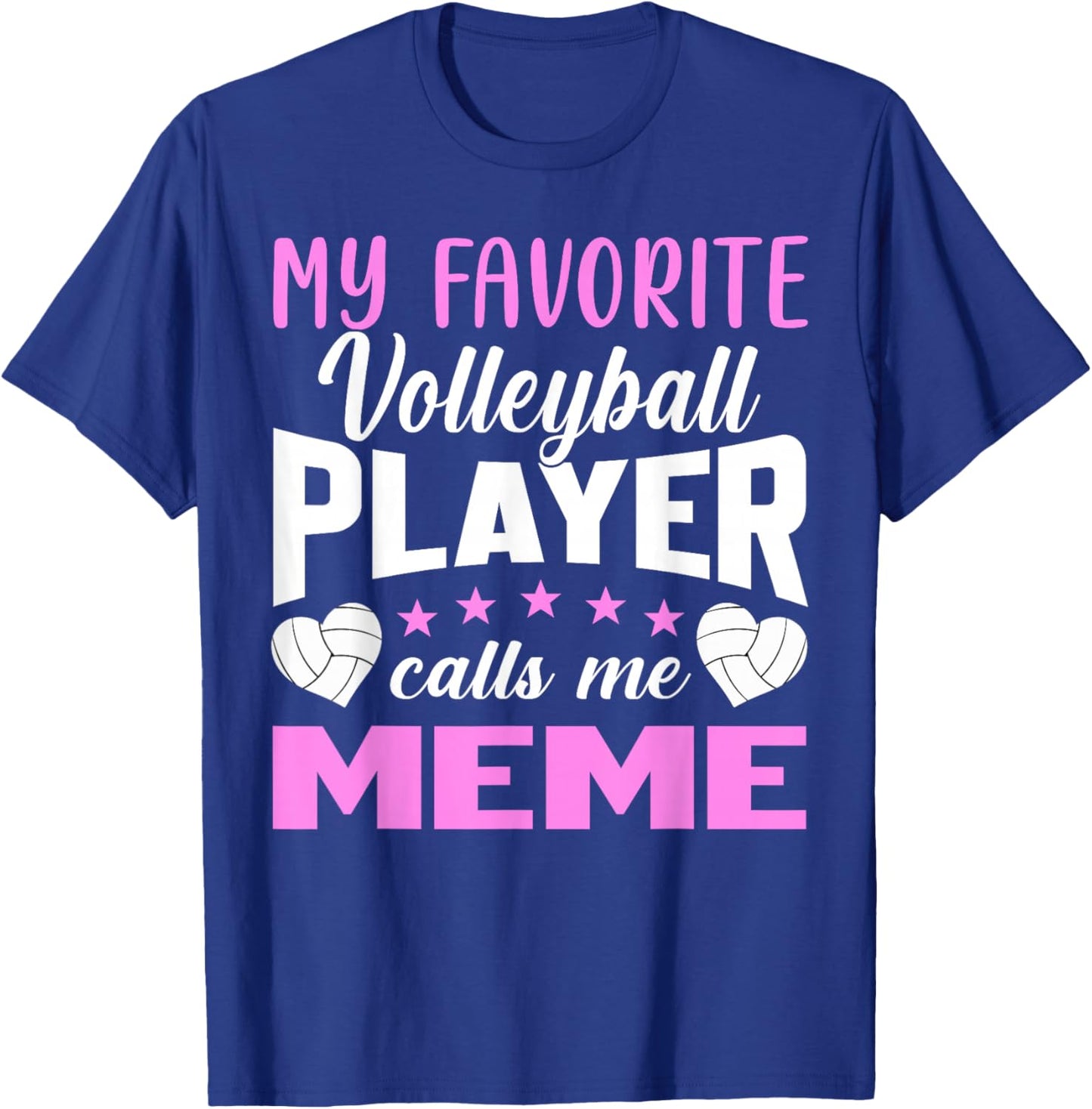 My Favorite Volleyball Player Calls Me Meme T-Shirt - T-Shirt | Royal