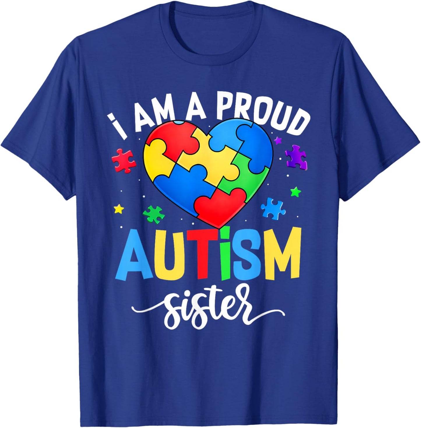 I'm A Proud Autism Sister Down Syndrome Awareness Girl Women T-Shirt - T-Shirt | Royal