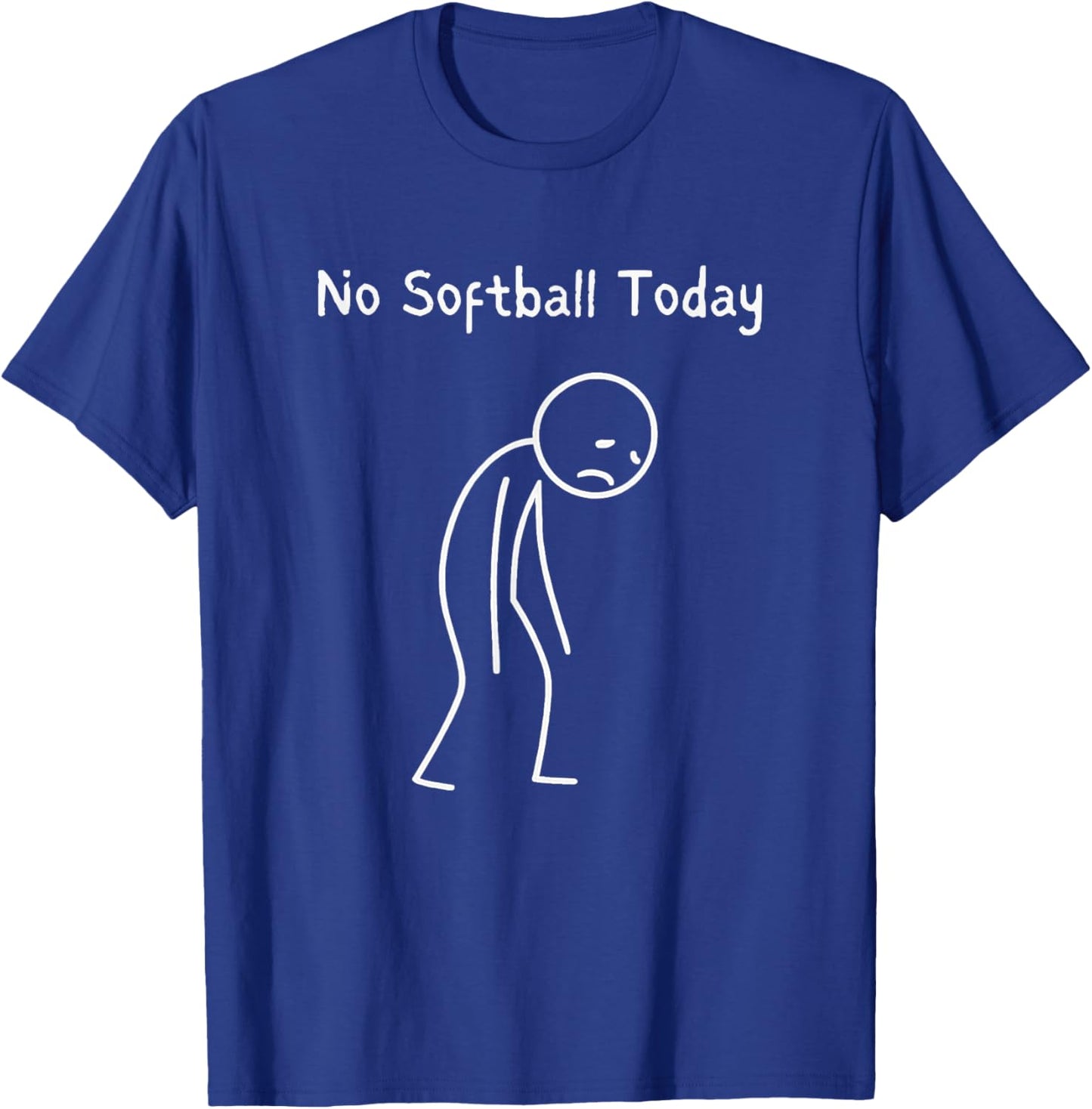 No Softball Today - Softball Lover Sad Stickman T-Shirt - T-Shirt | Royal