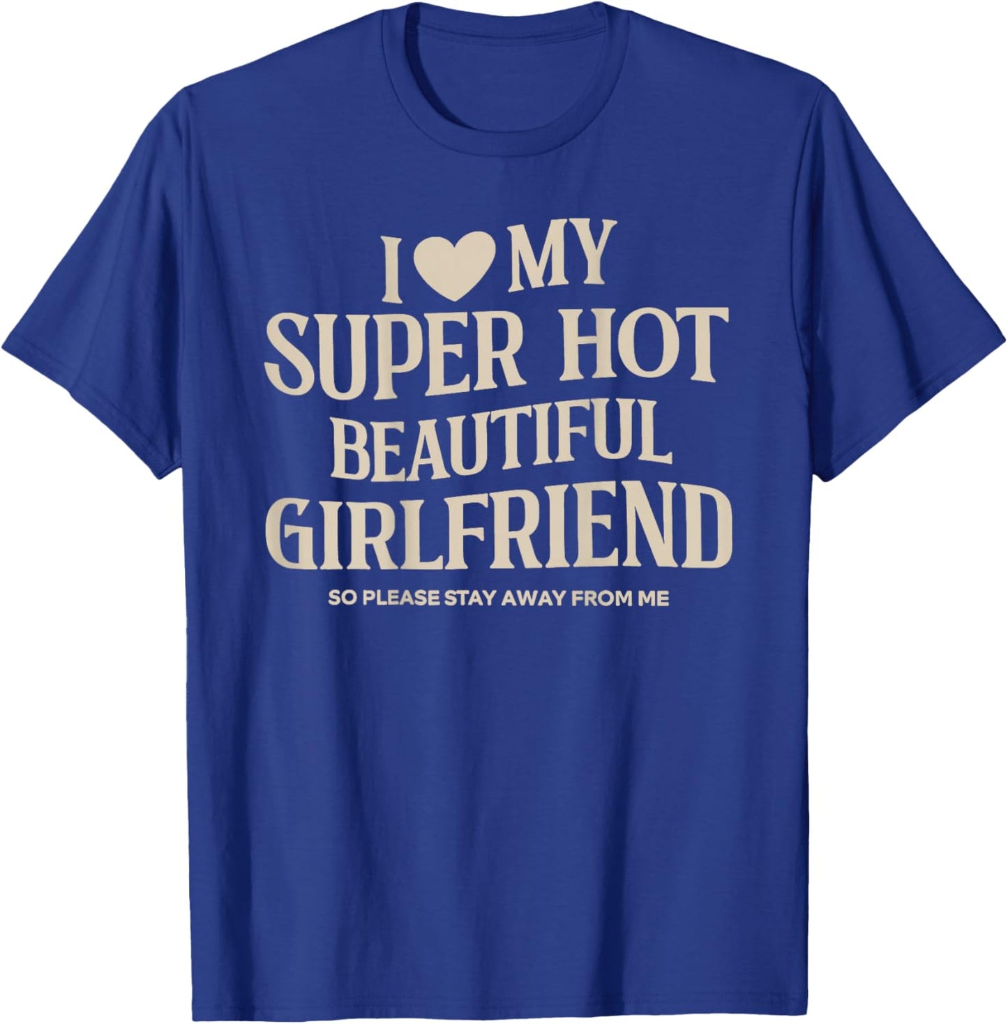 i Love My Beautiful Gf Valentine Day T-Shirt - T-Shirt | Royal