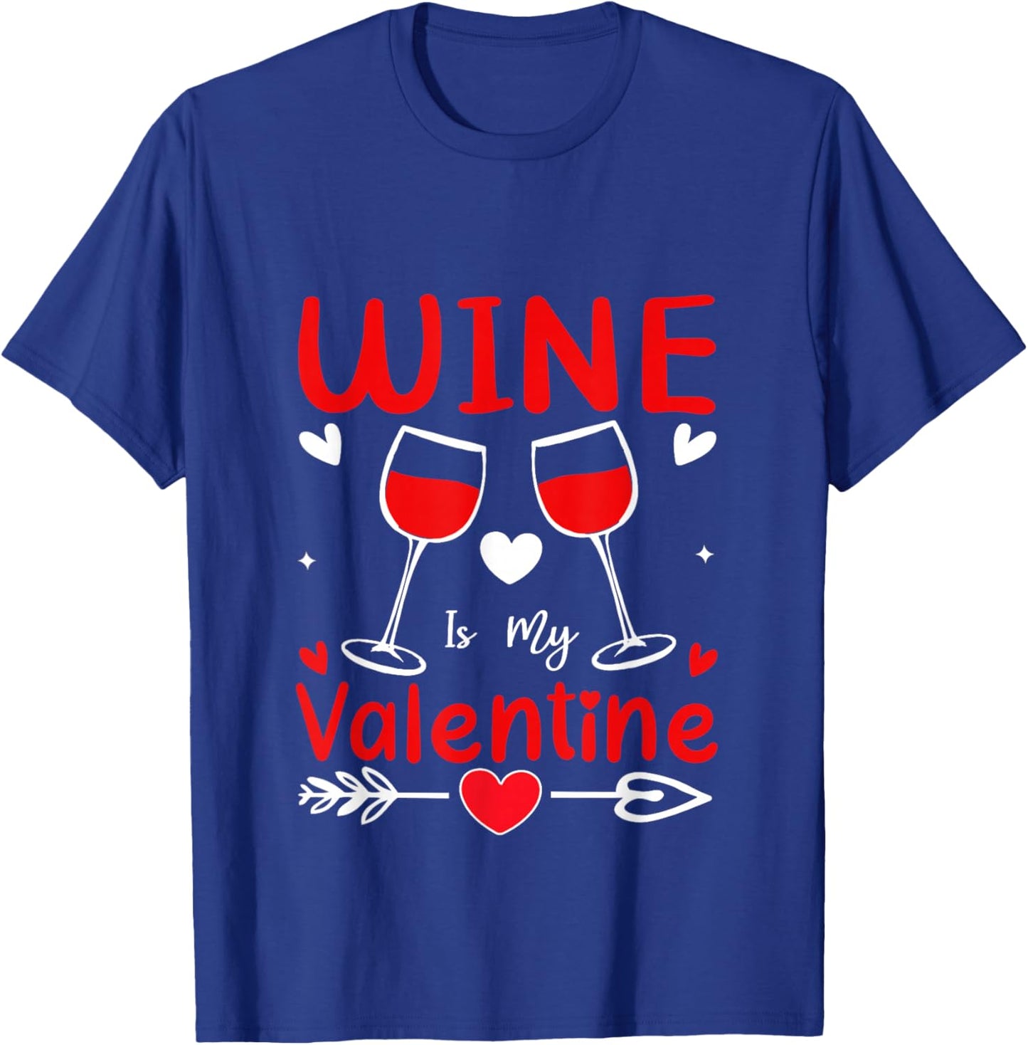 Wine is My Valentine Funny Valentines Day Cute T-Shirt - T-Shirt | Royal