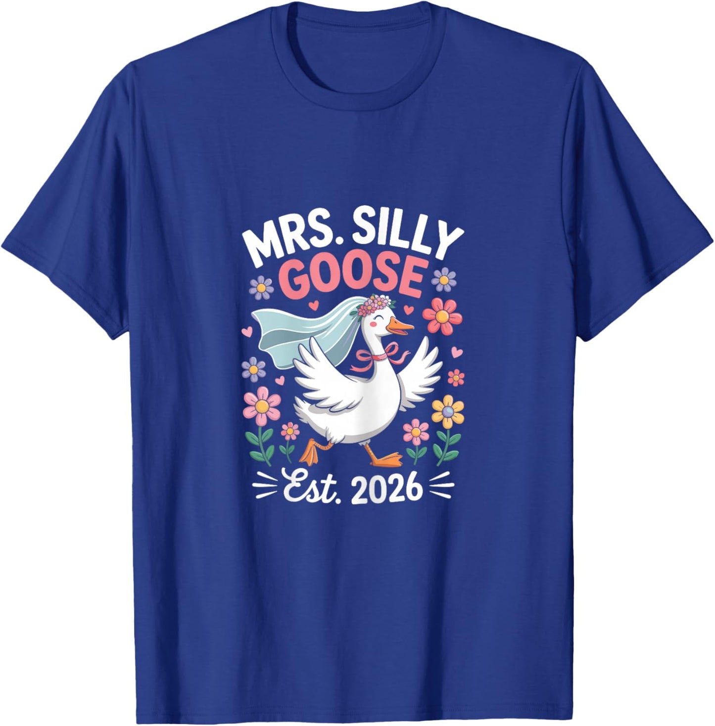 Mrs. Silly Goose Est. 2026 Wedding Cute Goose Bride Funny T-Shirt - T-Shirt | Royal