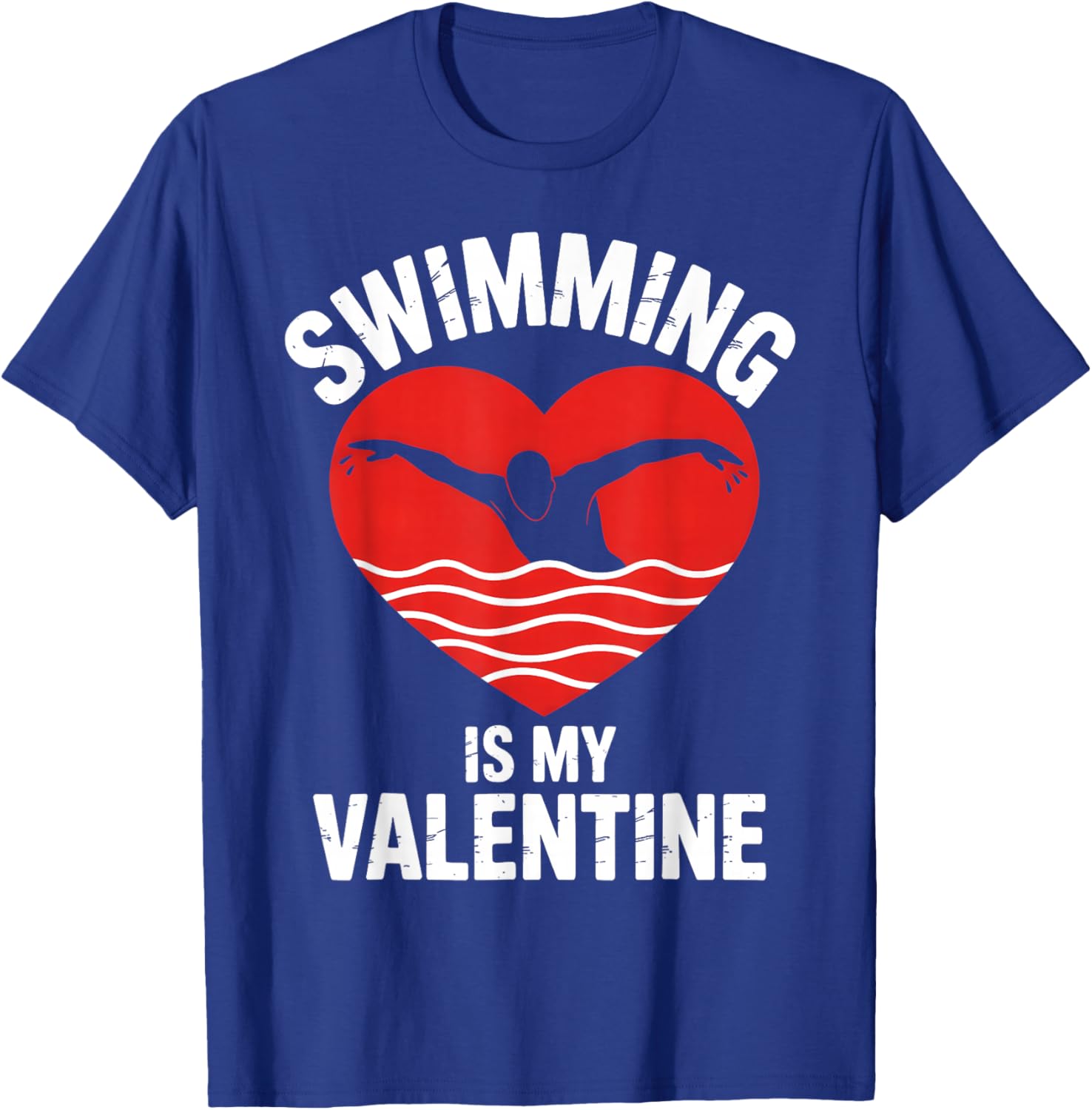 Swimming is My Valentine Swimmer Enthusiast Fun Valentine T-Shirt - T-Shirt | Royal