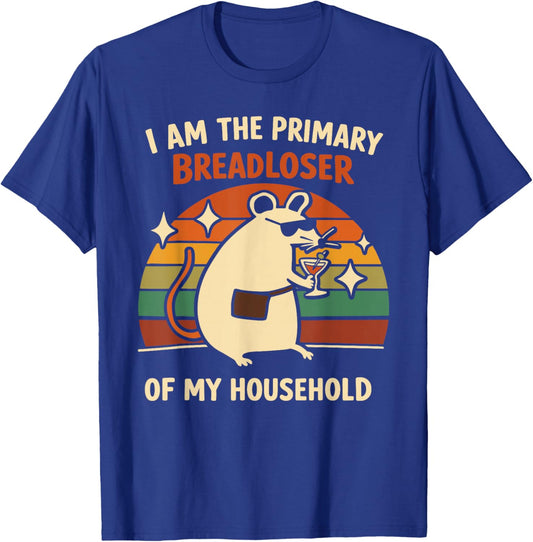 I am The Primary Breadloser of My Household Funny Rat Meme T-Shirt - T-Shirt | Royal