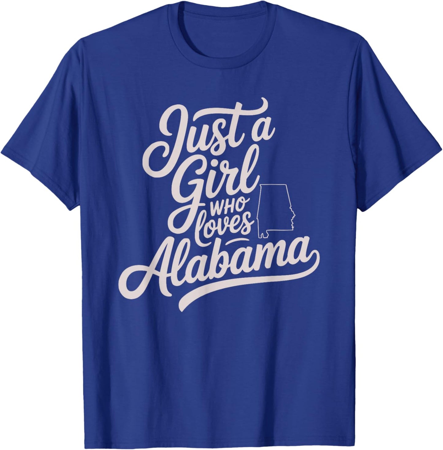 Cute Just A Girl Who Loves Alabama, Women's and Girls Fun T-Shirt - T-Shirt | Royal