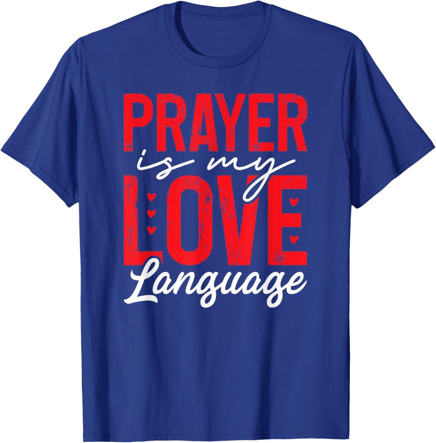 Prayer is My Love Language T-Shirt - T-Shirt | Royal