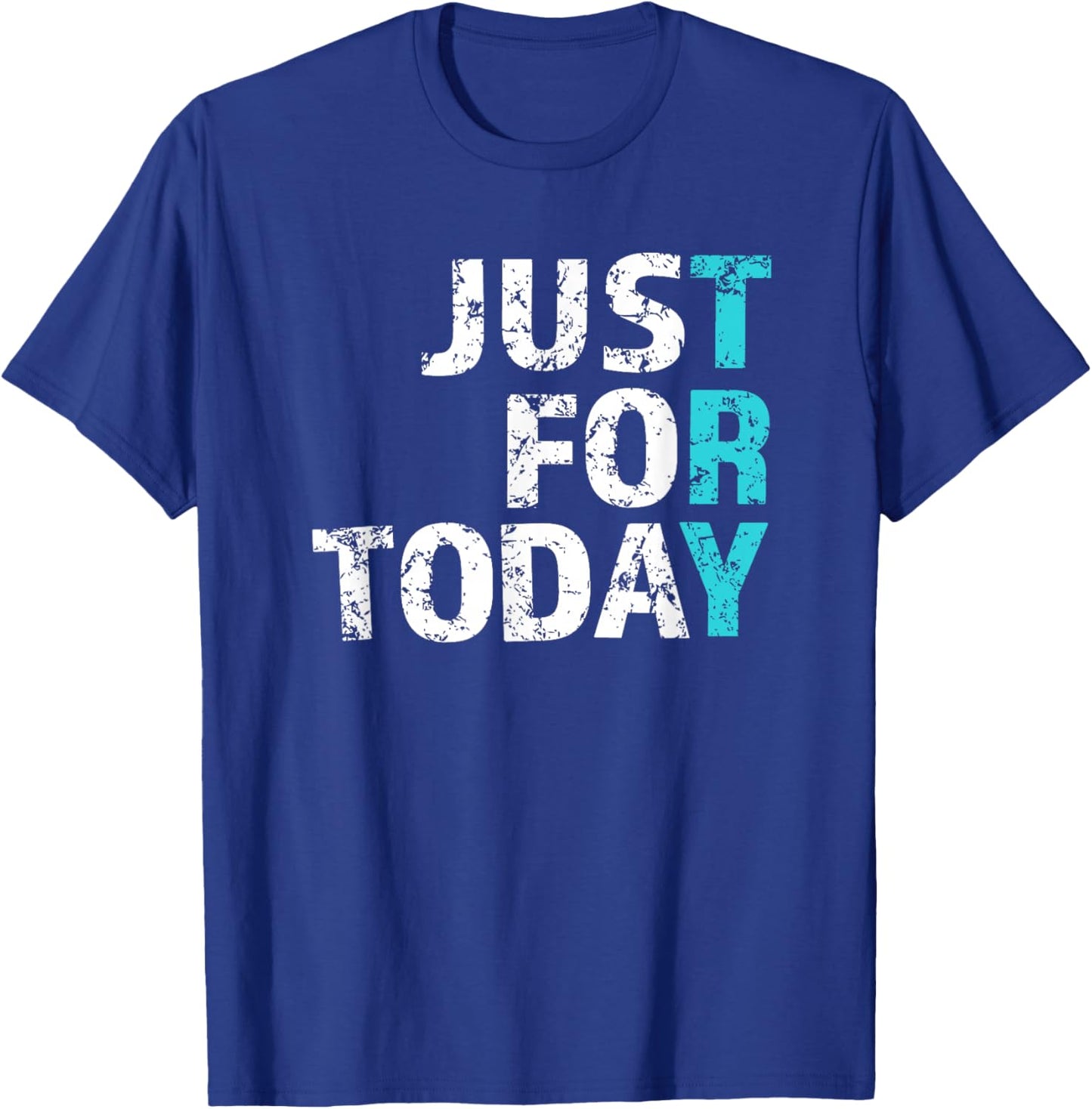 Try Just for Today - Proud Clean Sober One Day At A Time T-Shirt - T-Shirt | Royal