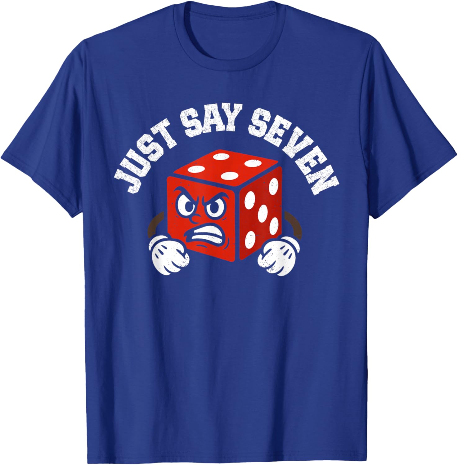 Funny Craps Player Just say Seven Craps Night T-Shirt - T-Shirt | Royal
