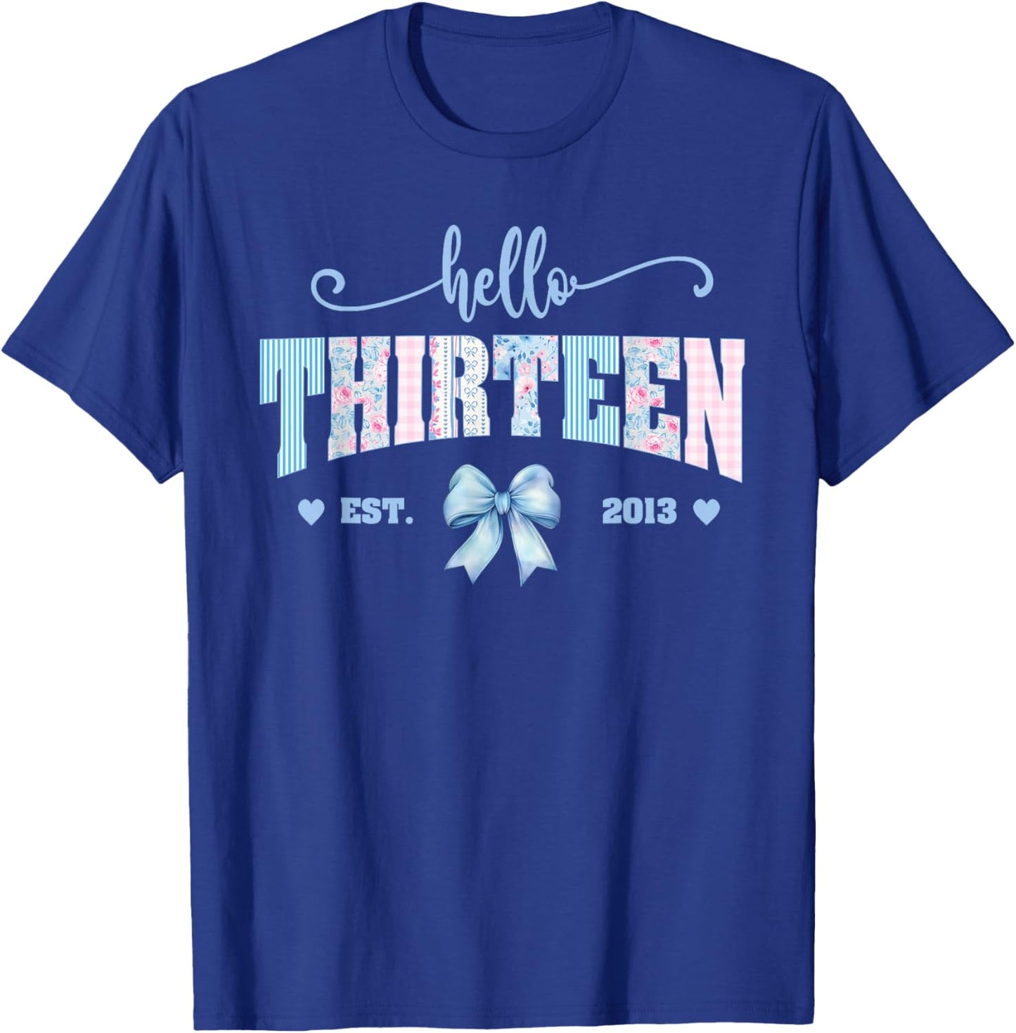 Hello Thirteen 13th Birthday 13 Year Old Bday Kids Born 2013 T-Shirt - T-Shirt | Royal