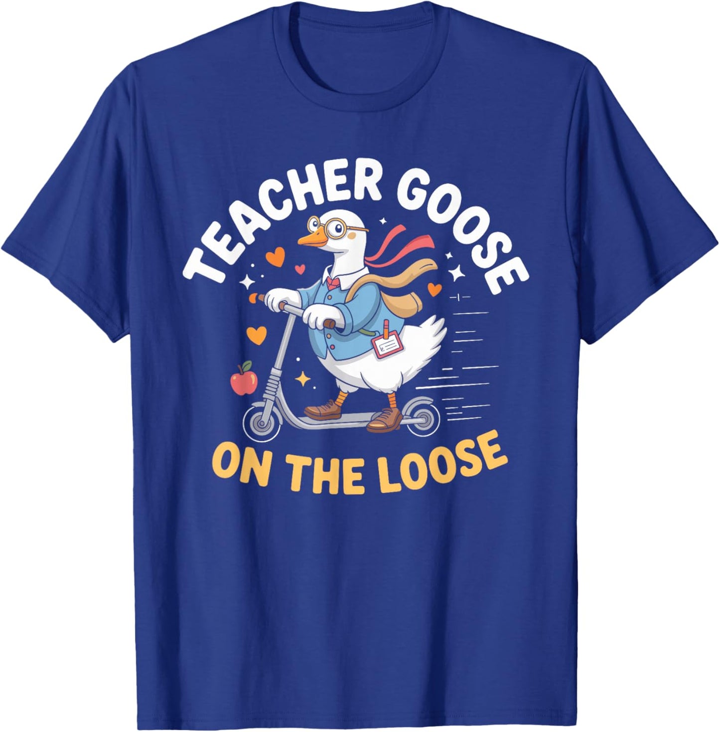 Teacher Goose On The Loose Funny Teacher T-Shirt - T-Shirt | Royal
