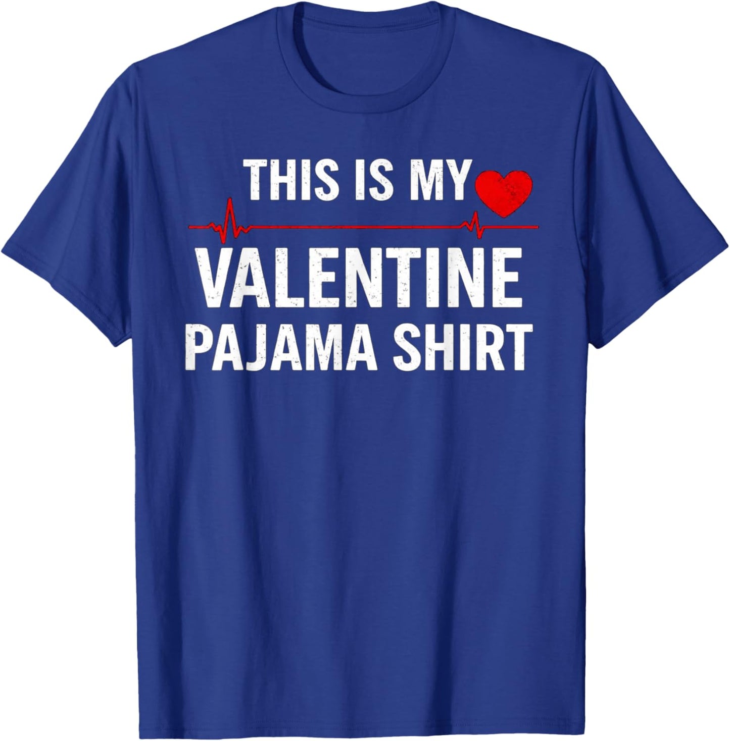 Funny Valentines Day This is My Valentine Pajama T-Shirt - T-Shirt | Royal