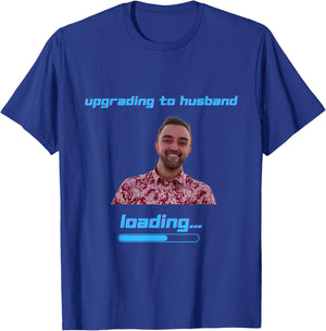 Upgrading to Husband Status T-Shirt - T-Shirt | Royal