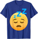 Funny Sleeping Emoticon Sleep Face Snoring Zzz Sleepy Face T-Shirt - T-Shirt | Royal