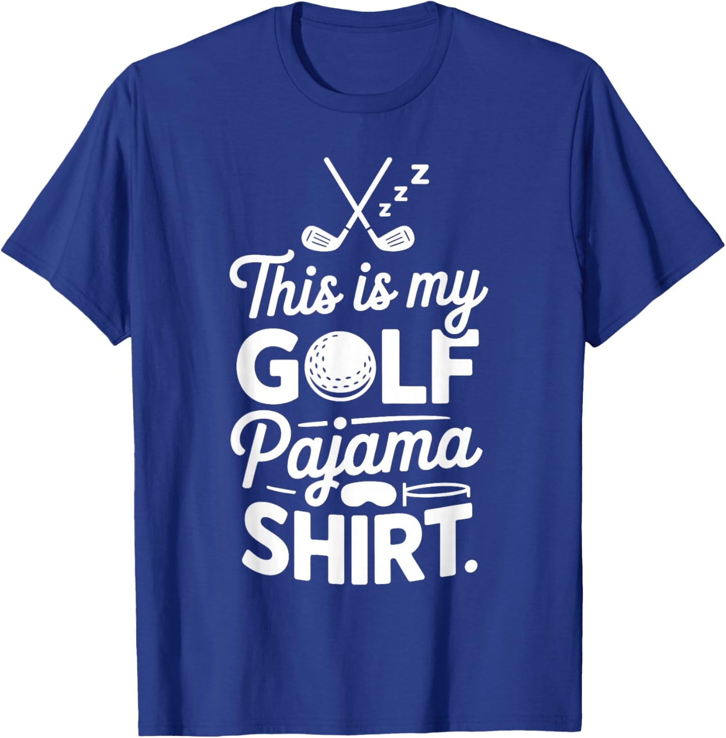 Funny Sleep This is My Golf Pajama T-Shirt - T-Shirt | Royal