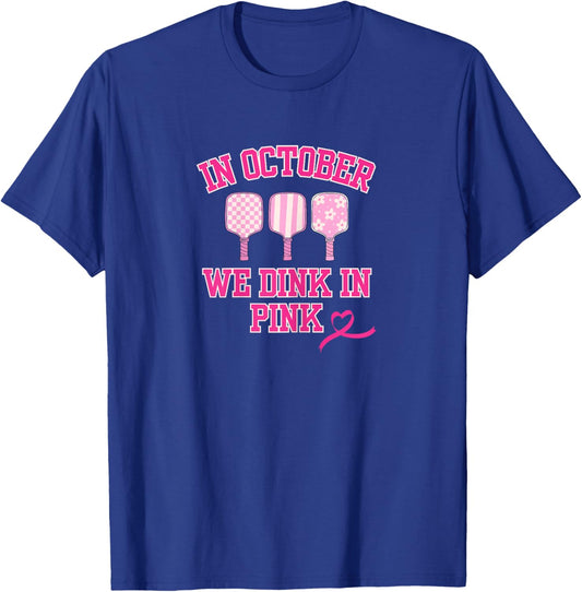 Dink in Pink Ribbon Show Support On The Pickleball Court T-Shirt - T-Shirt | Royal