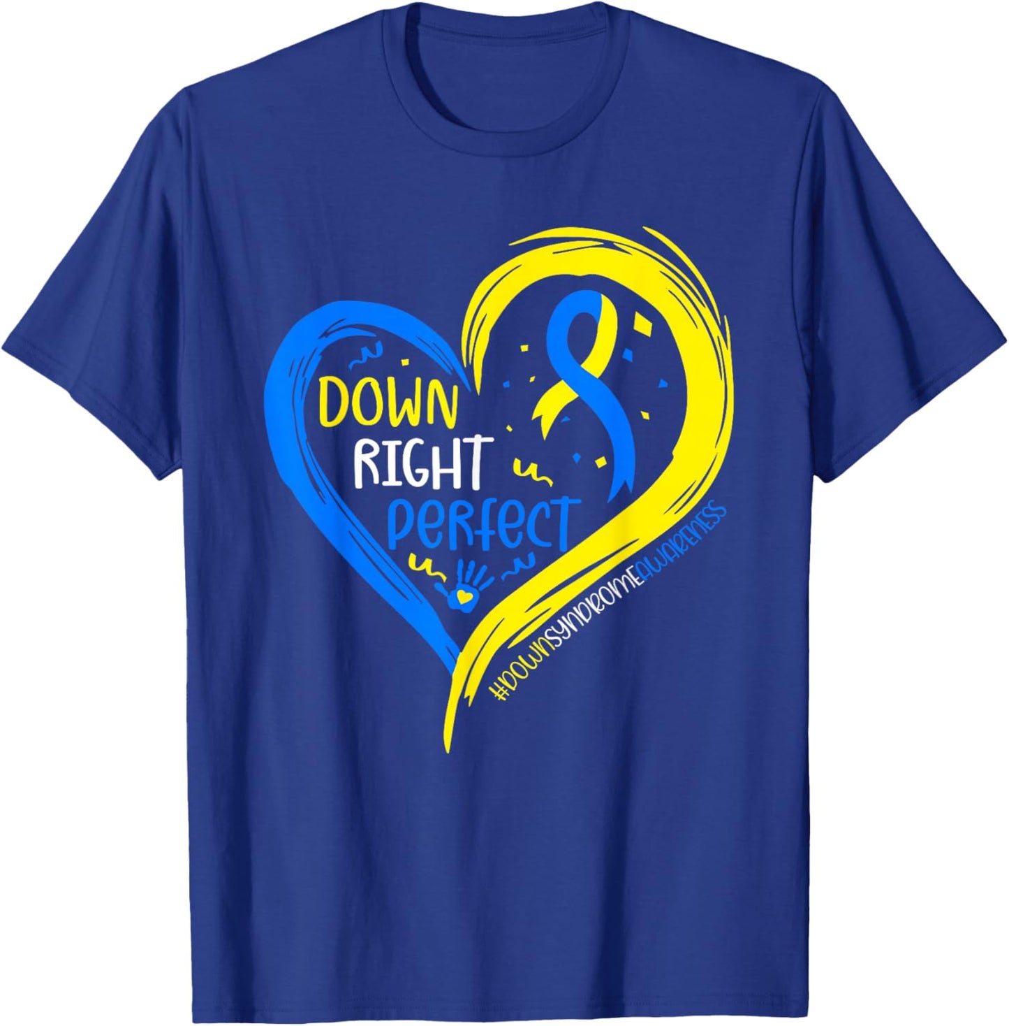 Down Right Perfect Down Syndrome Awareness Men Women Kids T-Shirt - T-Shirt | Royal