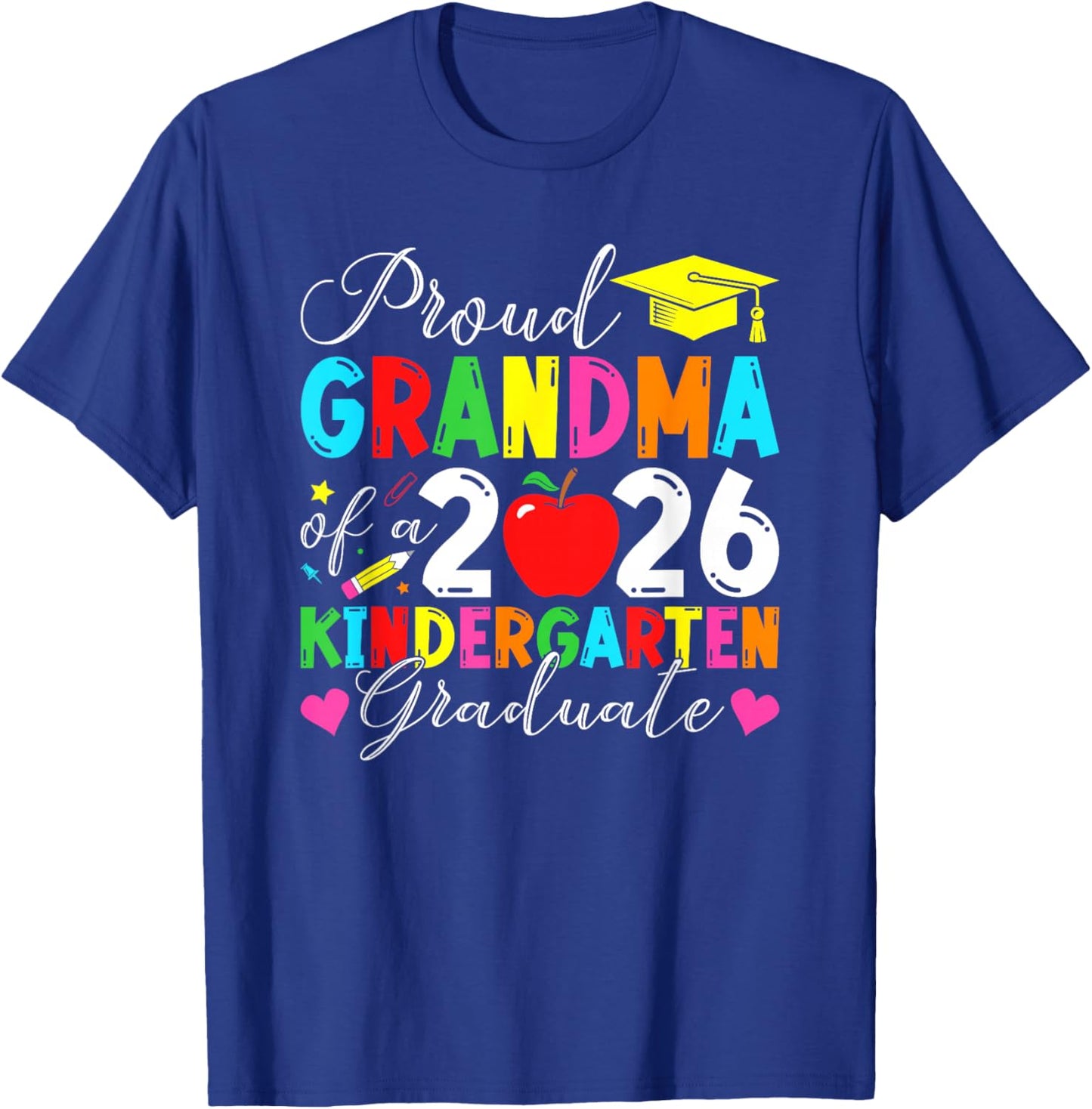 Proud Grandma of A 2026 Kindergarten Graduate Graduation T-Shirt - T-Shirt | Royal