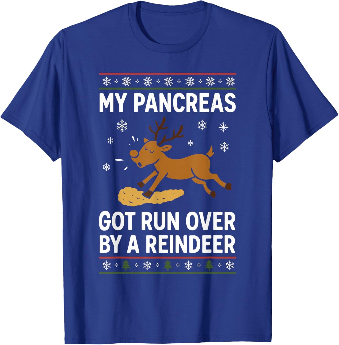 My Pancreas Got Run Over by a Reindeer Christmas Diabetes T-Shirt - T-Shirt | Royal