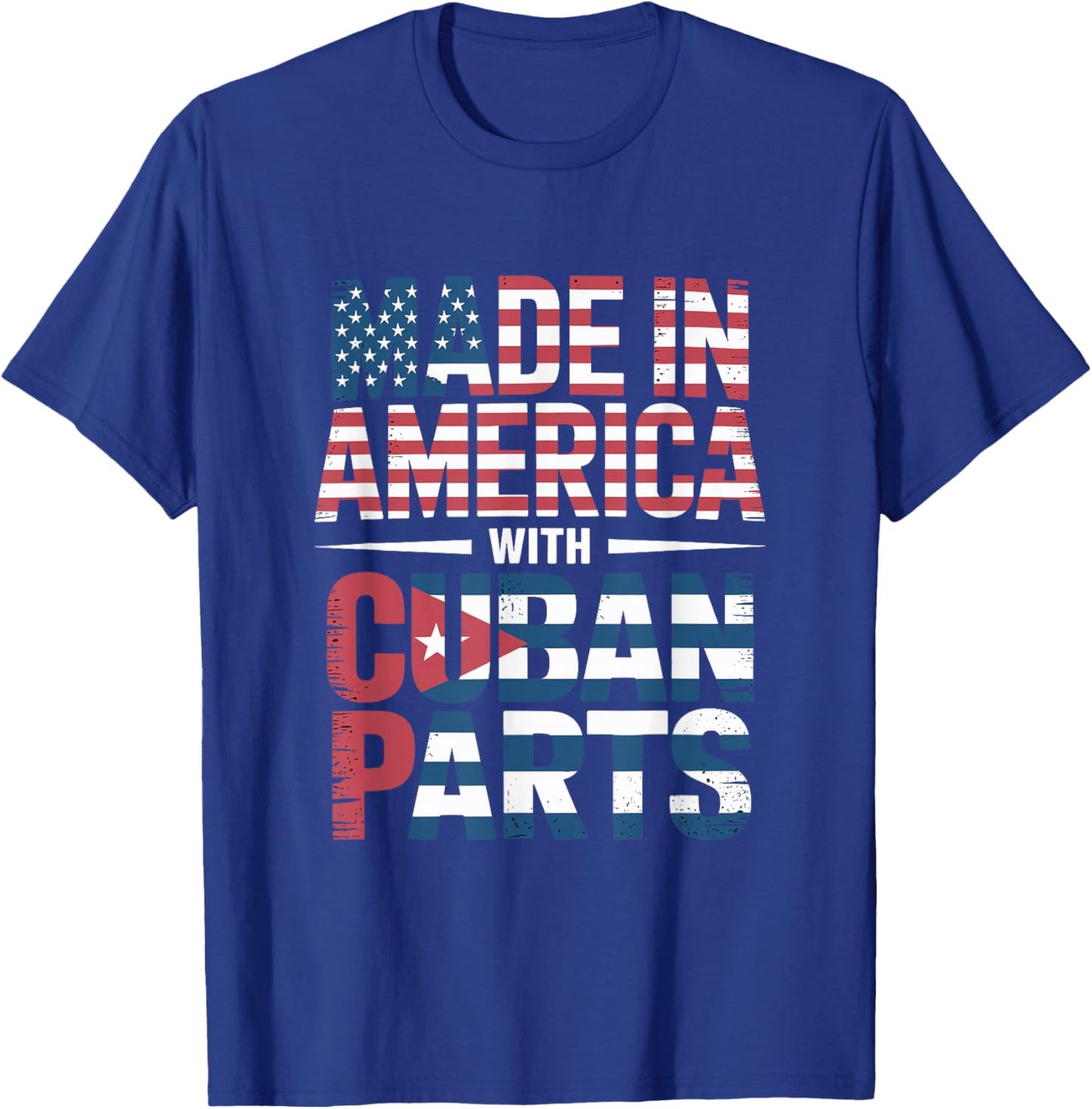 Made in America with Cuban Parts Apparel for Proud Cubans T-Shirt - T-Shirt | Royal