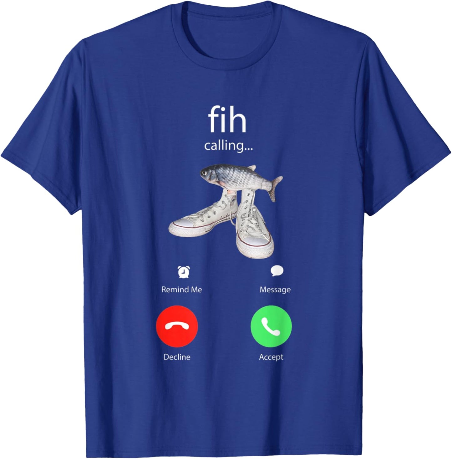 Funny Fish Fih with Shoes is Calling Trendy Meme T-Shirt - T-Shirt | Royal