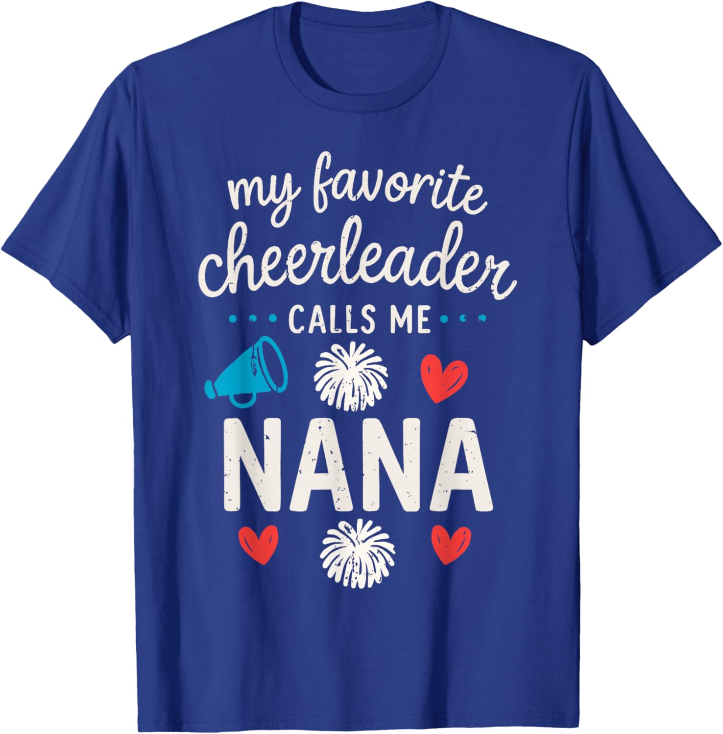 My Favorite Cheerleader Calls me Nana Grandma Cheerleading T-Shirt - T-Shirt | Royal