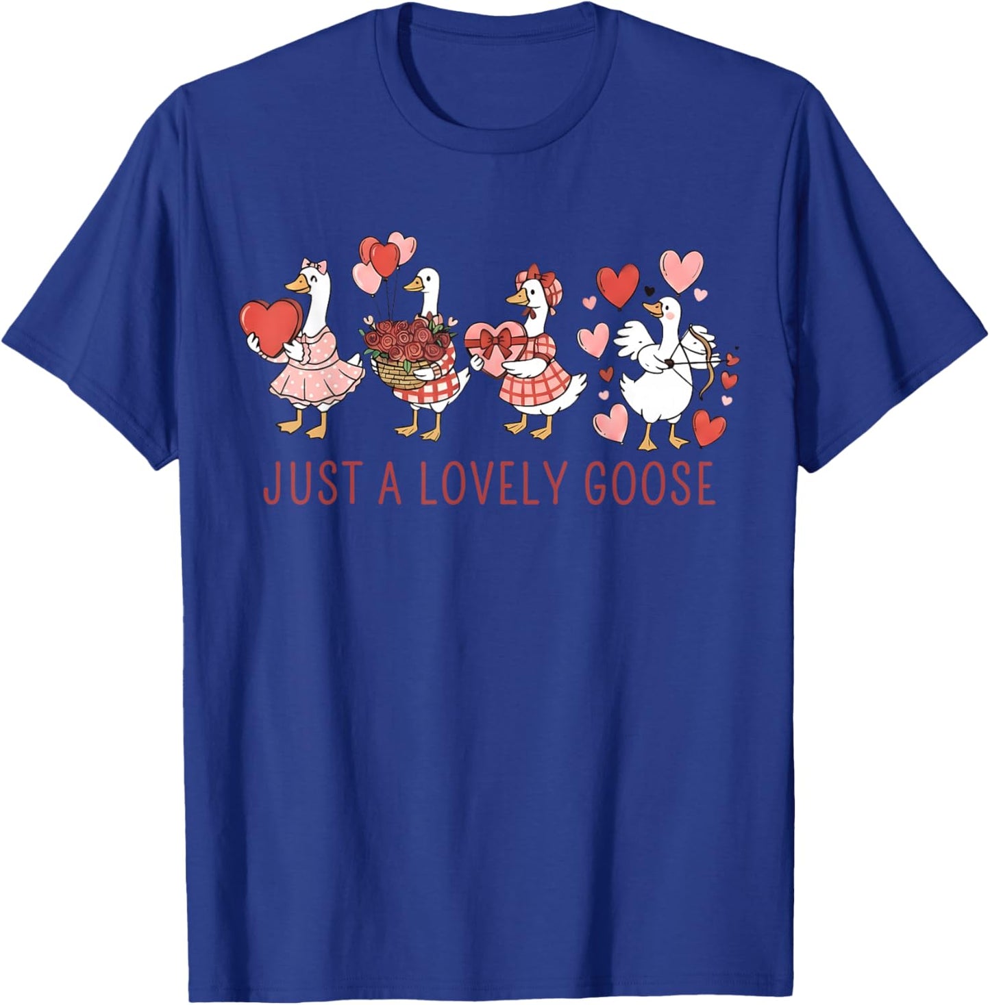 Just A Lovely Goose Cute Silly Goose Valentine's Day T-Shirt - T-Shirt | Royal