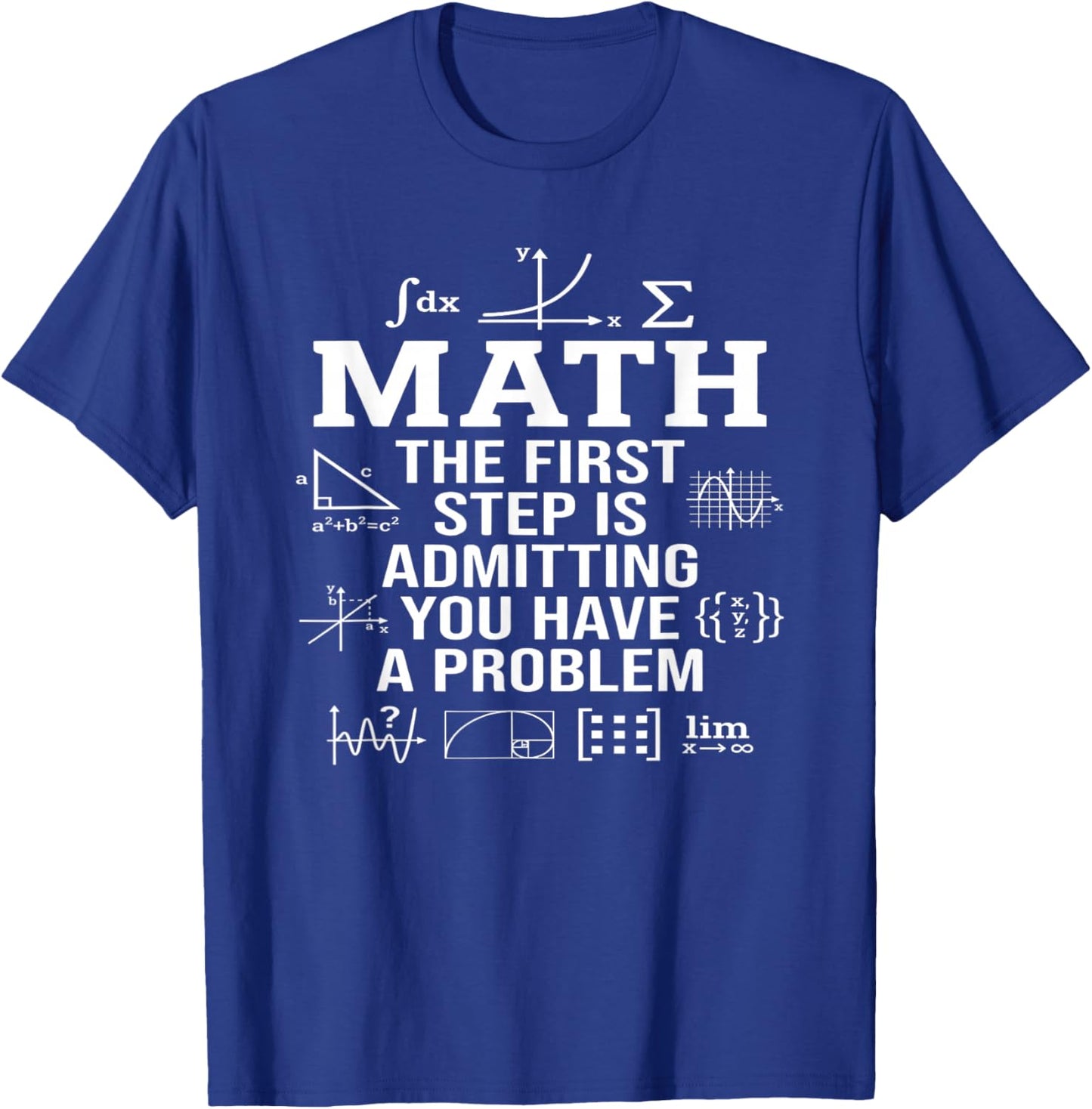 Math The First Step is Admitting You Have A Problem Men T-Shirt - T-Shirt | Royal