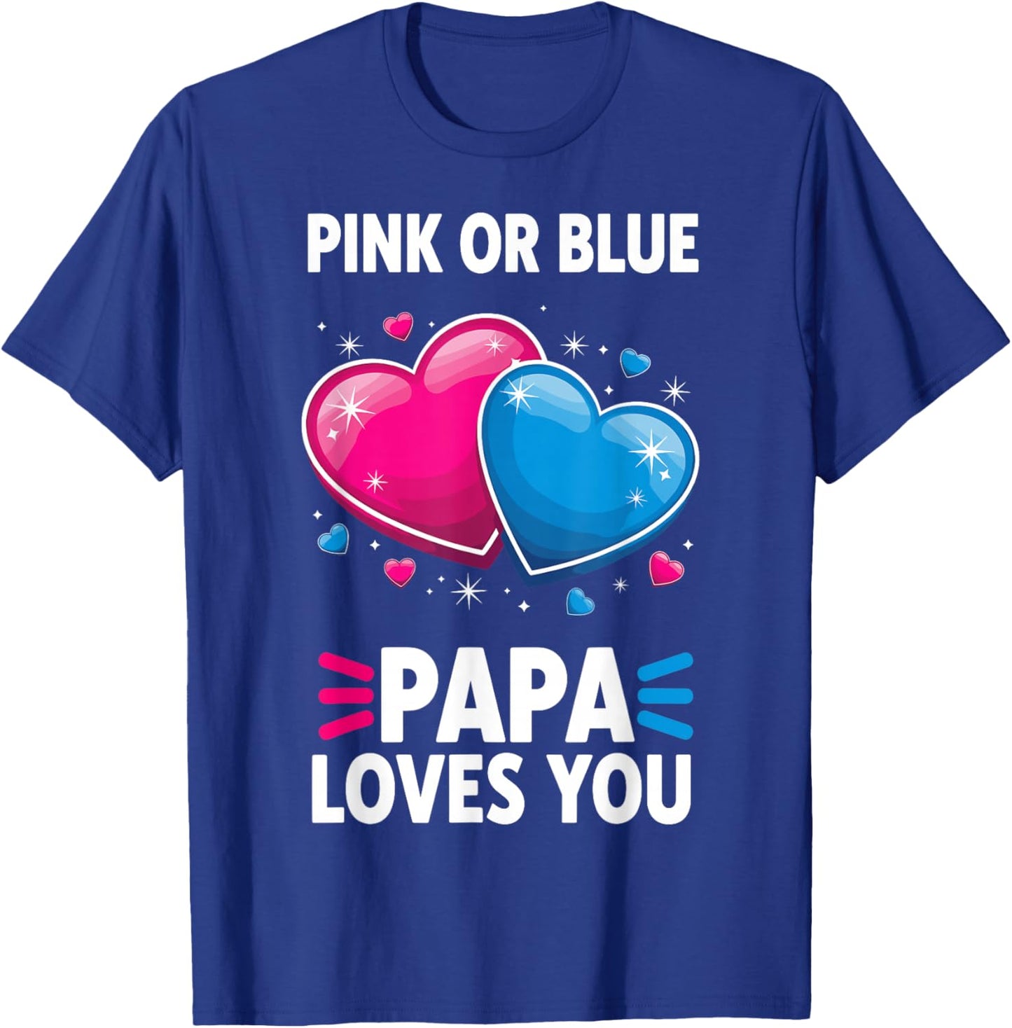 Pink Or Blue Papa Loves You T-Shirt - T-Shirt | Royal