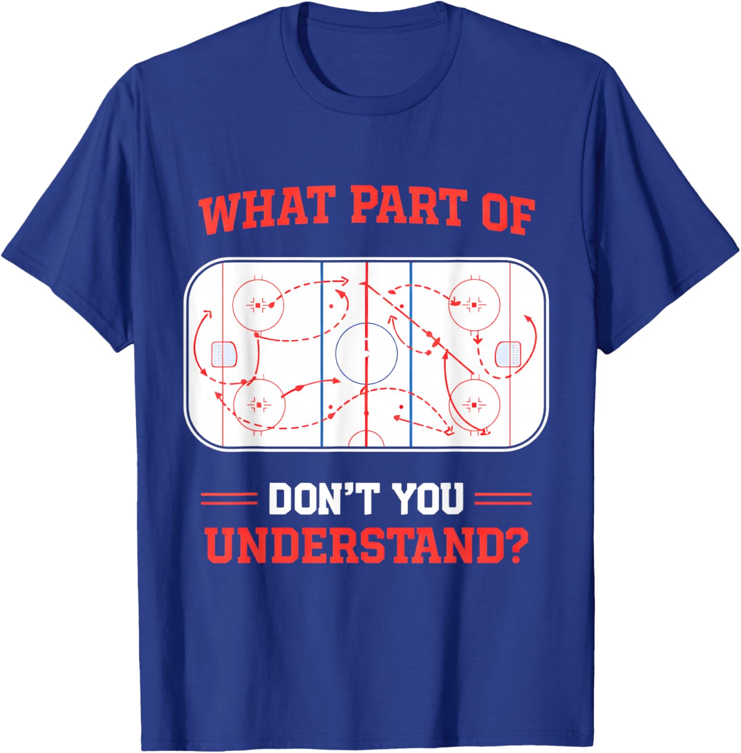 What Part of Hockey Don't You Understand Ice Hockey Sports T-Shirt - T-Shirt | Royal