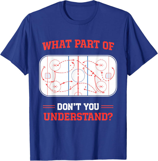 What Part of Hockey Don't You Understand Ice Hockey Sports T-Shirt - T-Shirt | Royal