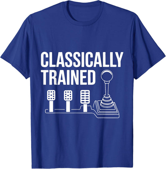 Three Pedals Classically Trained Manual Transmission Driver T-Shirt - T-Shirt | Royal