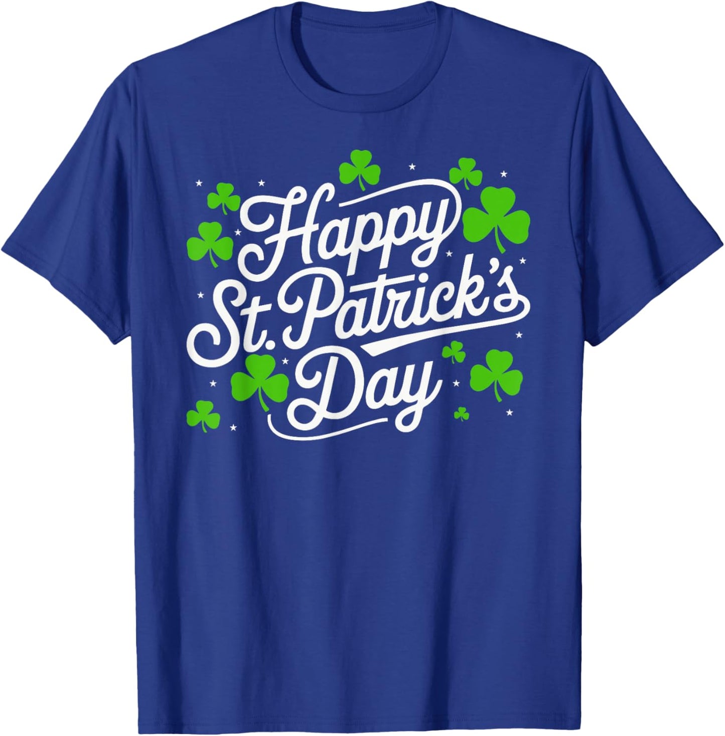 Happy St Patricks Day Shamrock Irish Funny Men Women Kids T-Shirt - T-Shirt | Royal